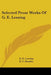 Selected Prose Works Of G. E. Lessing by G. E. Lessing, E. C. Beasley, Helen Zimmern
