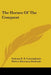 The Horses Of The Conquest by Graham R. B. Cunninghame, Robert Moorman Denhardt, J. Craig Sheppard