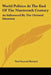 World Politics At The End Of The Nineteenth Century: As Influenced By The Oriental Situation by Paul Samuel Reinsch