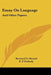 Essay on Language: And Other Papers by Rowland G. Hazard, E. P. Peabody
