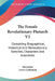 The Female Revolutionary Plutarch V2: Containing Biographical, Historical And Revolutionary Sketches, Characters And Anecdotes by Stewarton, Lewis Goldsmith