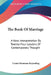 The Book Of Marriage: A New Interpretation By Twenty-Four Leaders Of Contemporary Thought by Count Hermann Keyserling