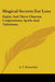 Magical Secrets For Love: Eighty And Three Charms, Conjurations, Spells And Talismans by A. F. Niemoeller