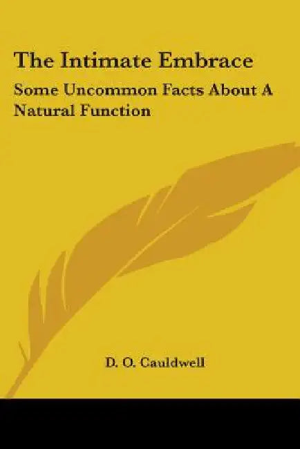 The Intimate Embrace: Some Uncommon Facts About A Natural Function by D. O. Cauldwell