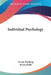 Individual Psychology by Erwin Wexberg, Beran Wolfe