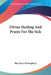 Divine Healing And Prayer For The Sick by The Voice of Prophecy