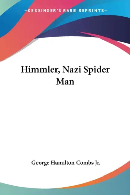 Himmler, Nazi Spider Man by Jr. Combs George Hamilton