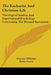 The Eucharist And Christian Life: Theological Studies And Supernatural Psychology Concerning The Blessed Sacrament by Aloysius Willinger, Isidor Goma