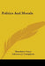 Politics And Morals by Benedetto Croce, Salvatore J. Castiglione