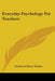 Everyday Psychology For Teachers by Frederick Elmer Bolton