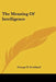 The Meaning Of Intelligence by George D. Stoddard