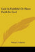 God Is Faithful Or Have Faith In God by Walter E. Schuette