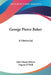 George Pierce Baker: A Memorial by John Mason Brown, Eugene O'Neill