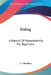 Riding: A Manual Of Horsemanship For Beginners by J. J. Boniface