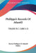 Phillippe's Records Of AtlantII: 700,000 B.C.-2,000 A.D. by Master Phillippe of Atlantii, Silahra