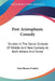 Post-Aristophanic Comedy: Studies In The Social Outlook Of Middle And New Comedy At Both Athens And Rome by Paul Shaner Dunkin
