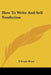 How To Write And Sell Nonfiction by F. Fraser Bond