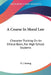 A Course In Moral Law: Character Training On An Ethical Basis, For High School Students by P. J. Sontag