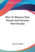 How To Measure Your Powers And Increase Your Income by Harry H. Balkin