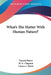 What's The Matter With Human Nature? by Vincent Burns, W. G. Clugston, Ulysses J. Walsh