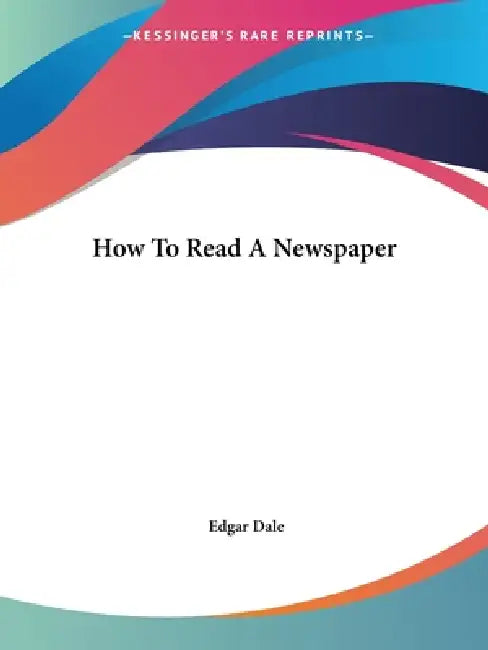 How To Read A Newspaper by Edgar Dale