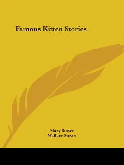Famous Kitten Stories by Mary Stover, Wallace Stover