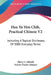 Hua Yu Hsu Chih, Practical Chinese V2: Including A Topical Dictionary Of 5000 Everyday Terms by Harry S. Aldrich, Nelson Trusler Johnson