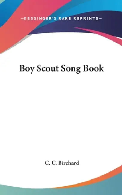 Boy Scout Song Book by C. C. Birchard