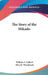 The Story of the Mikado by William S. Gilbert, Alice B. Woodward
