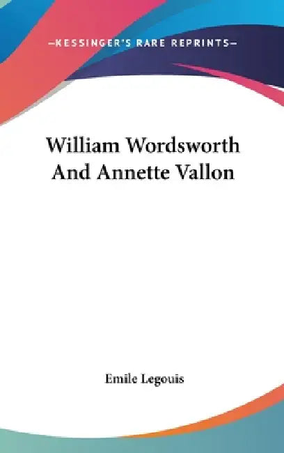 William Wordsworth And Annette Vallon by Emile Legouis