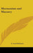 Mormonism and Masonry by E. Cecil McGavin