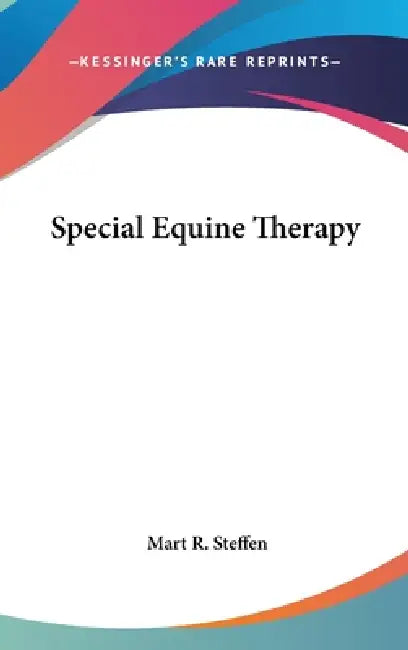 Special Equine Therapy by Mart R. Steffen