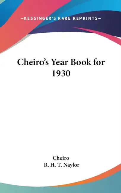 Cheiro's Year Book for 1930 by Cheiro, R. H. T. Naylor