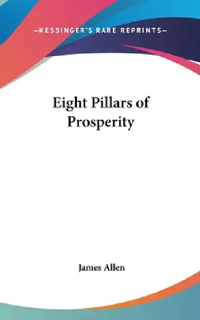 Eight Pillars of Prosperity by James Allen