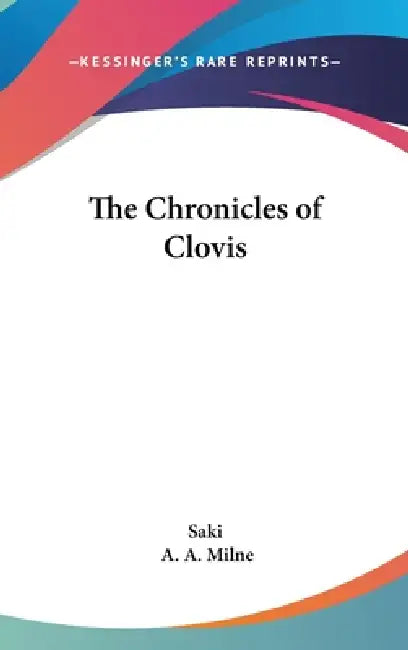 The Chronicles of Clovis by Saki, A. A. Milne