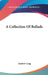 A Collection Of Ballads by Andrew Lang