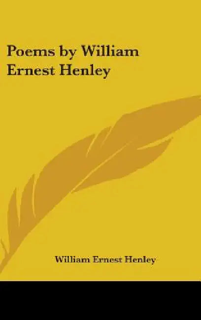 Poems by William Ernest Henley by William Ernest Henley