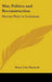 War, Politics and Reconstruction: Stormy Days in Louisiana by Henry Clay Warmoth