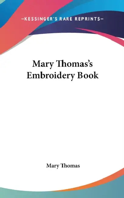Mary Thomas's Embroidery Book by Mary Thomas