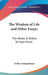 The Wisdom of Life and Other Essays: The Works of Arthur Schopenhauer by Arthur Schopenhauer