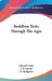 Buddhist Texts Through The Ages by Edward Conze, I. B. Horner, D. Snellgrove