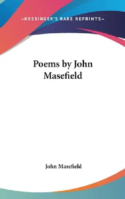 Poems by John Masefield by John Masefield