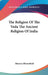 The Religion Of The Veda The Ancient Religion Of India by Maurice Bloomfield