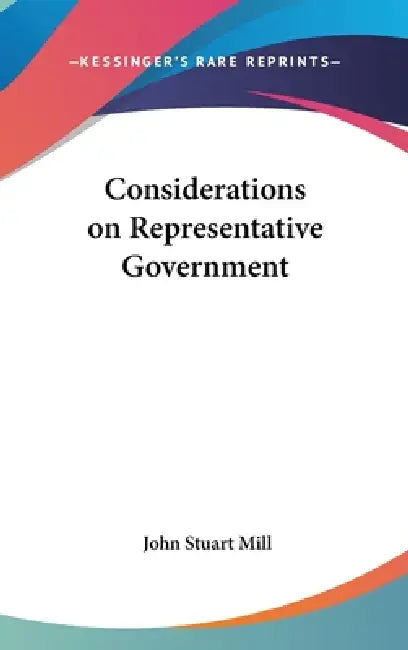 Considerations on Representative Government by John Stuart Mill