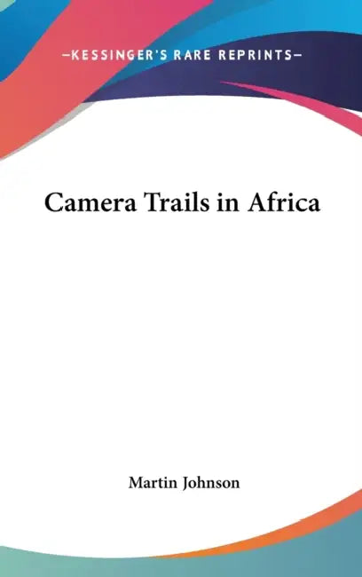 Camera Trails in Africa by Martin Johnson