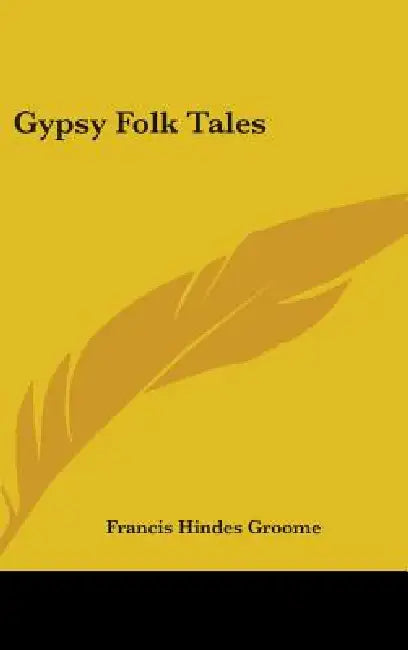Gypsy Folk Tales by Francis Hindes Groome