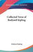 Collected Verse of Rudyard Kipling by Rudyard Kipling
