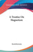 A Treatise On Magnetism by David Brewster