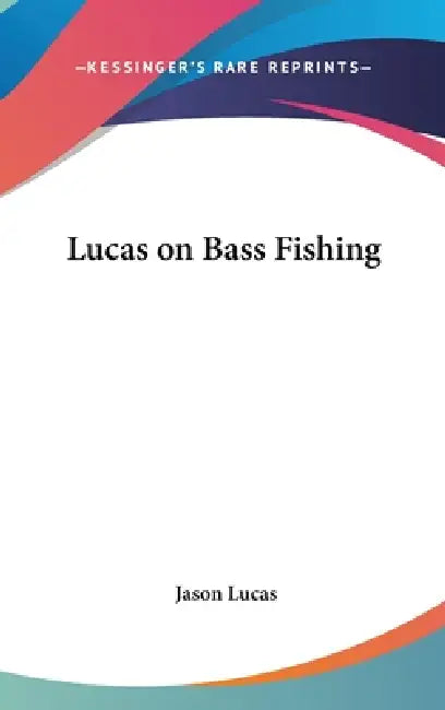 Lucas on Bass Fishing by Jason Lucas