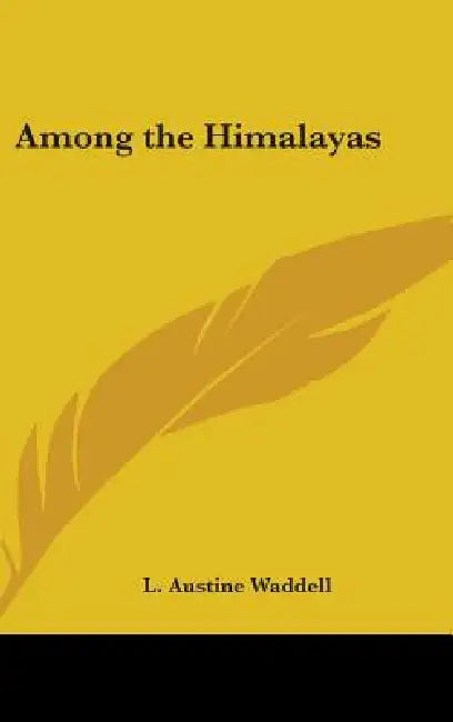Among the Himalayas by L. Austine Waddell